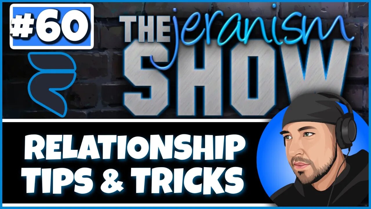 The jeranism Show #60 - Relationship Tips & Tricks! Time is now to partner up - 1/20/2023