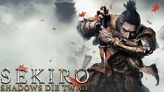 【Sekiro: Shadows Die Twice】It's been a long time since I've played this one...