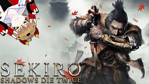 【Sekiro: Shadows Die Twice】It's been a long time since I've played this one...