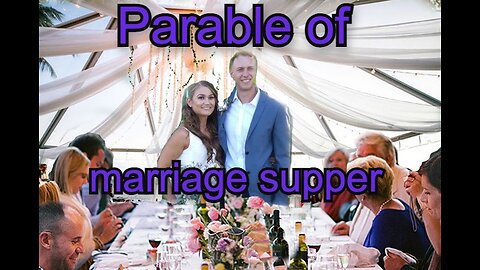 4TH END-TIME PARABLE - The Marriage Feast
