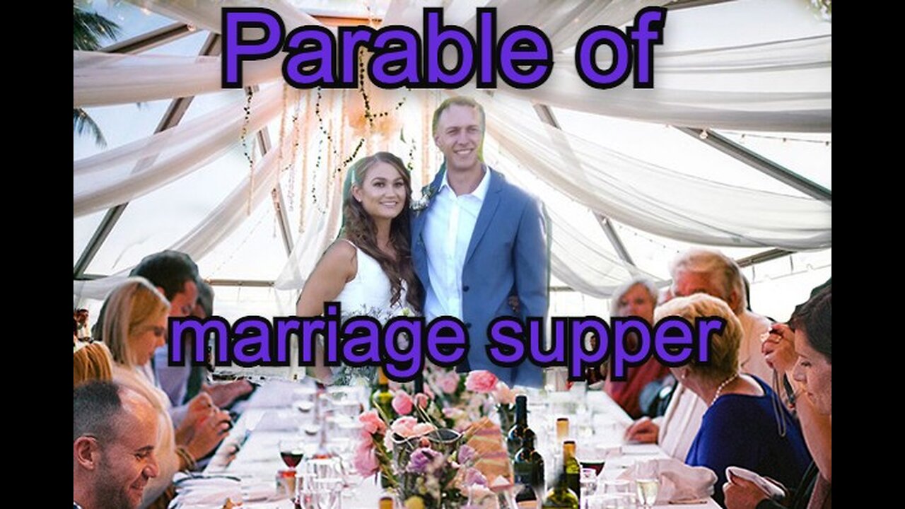4TH END-TIME PARABLE - The Marriage Feast