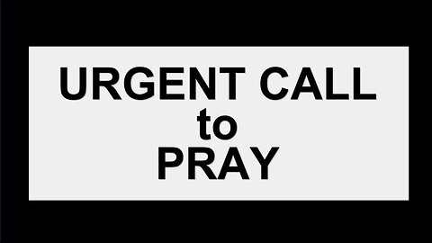 Urgent call to pray