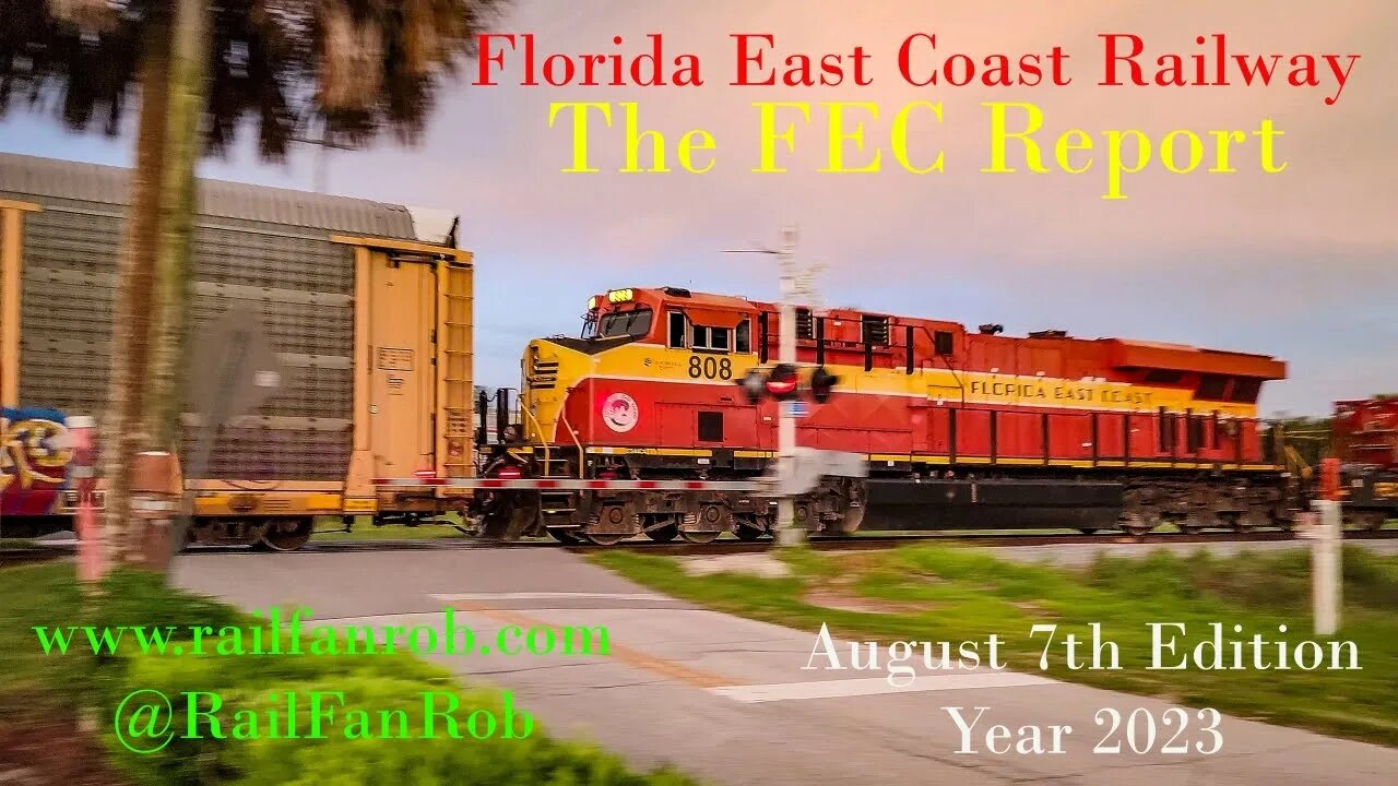 Florida East Coast Railway - The FEC Report August 7th Edition of Year 2023 #railfanrob #fecreport