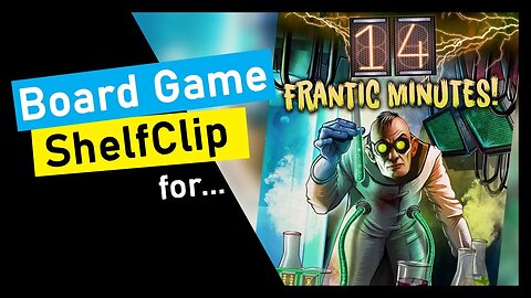 🌱ShelfClips: 14 Frantic Minutes (Short Board Game Preview)