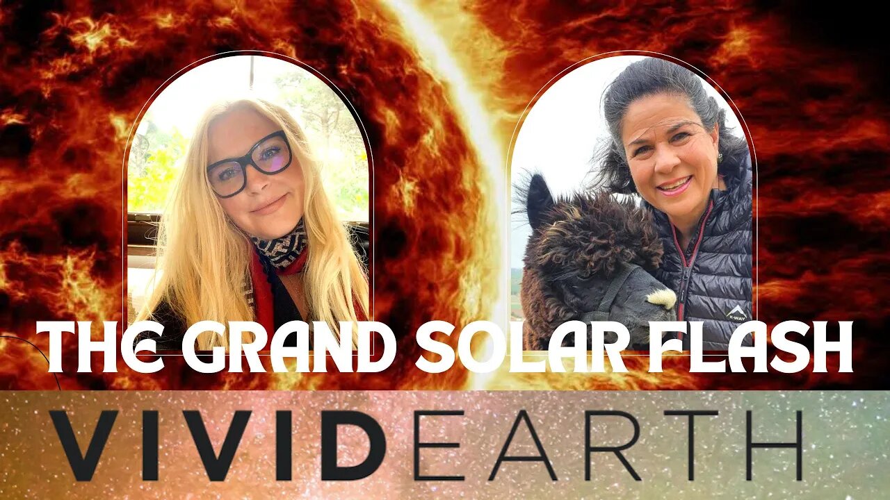 ARE WE READY FOR THE GRAND SOLAR FLASH? ANINA CHATS TO SPIRITUAL INTUITIVE CLARA CAMINO