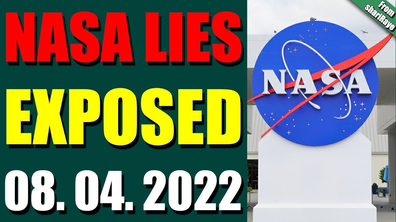BIG UPDATES TODAY BY SHARIRAYE AUGUST 04, 2022 - THE REAL NEWS! NASA LIES EXPOSED