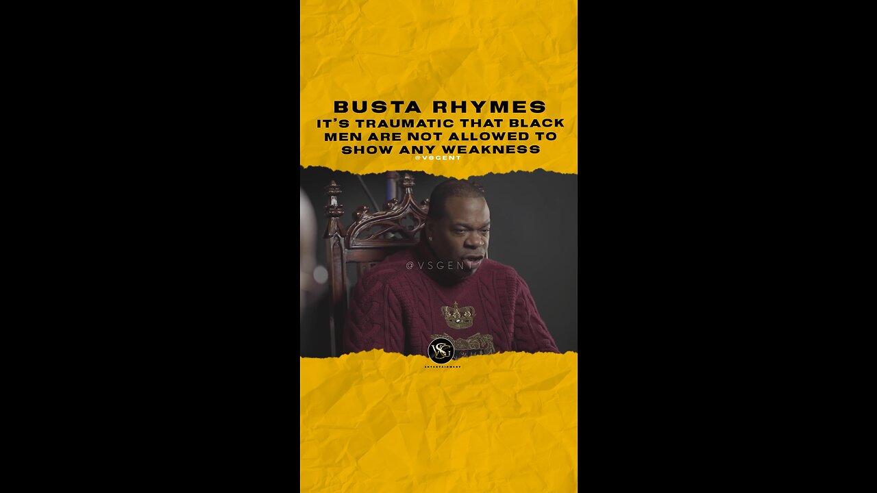 #bustarhymes It’s traumatic that black men are not allowed to show any weakness🎥 @bustarhymes