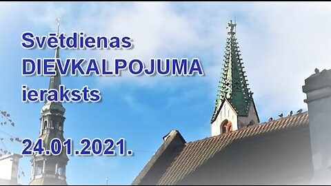 Svētdienas dievkalpojuma ieraksts 2021. gada 24. janvārī