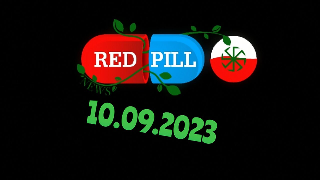 Red Pill News | Wiadomości W Czerwonej Pigułce 10.09.2023