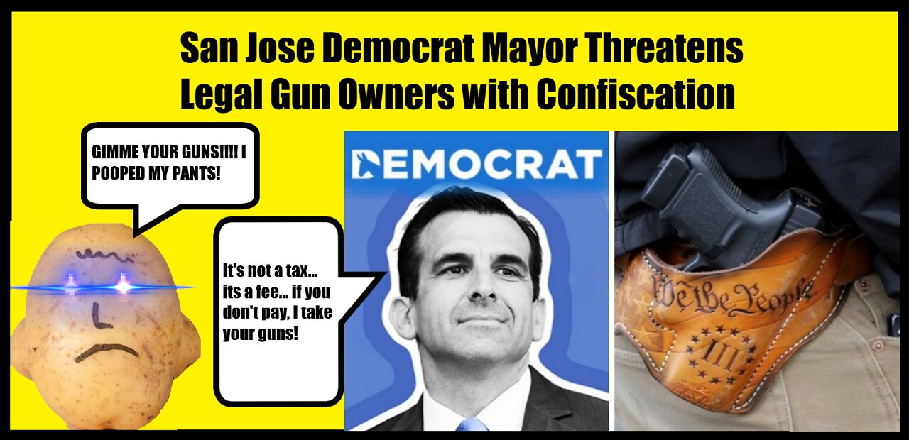 San Jose Democrat Mayor Threatens Legal Gun Owners with Confiscation | The Time to Pushback is NEAR