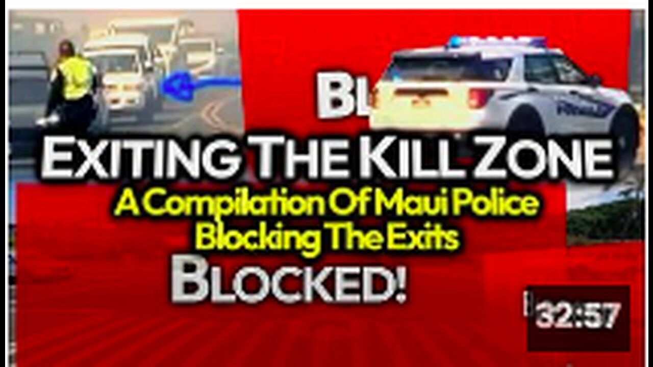 BREAKING: More Footage Drops Showing Maui Police Blocking Cars; Police Trap In Kill Zone Compilation