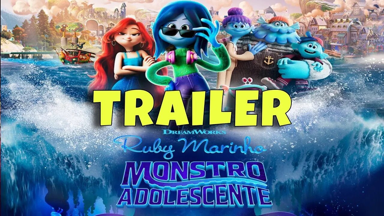 Novo Trailer Ruby marinho monstro adolescente - Dublado