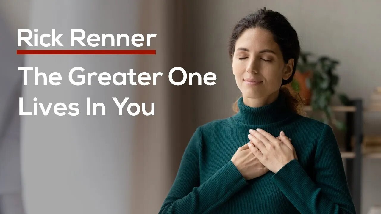 The Greater One Lives In You — Rick Renner