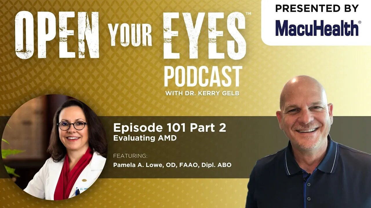 Ep 101 Part 2 - "Evaluating AMD" Dr. Pamela Lowe