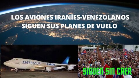 1) LOS AVIONES IRANÍES-VENEZOLANOS SIGUEN SUS PLANES DE VUELO 2) LAS TIRANÍAS PARECEN FORTALECERSE
