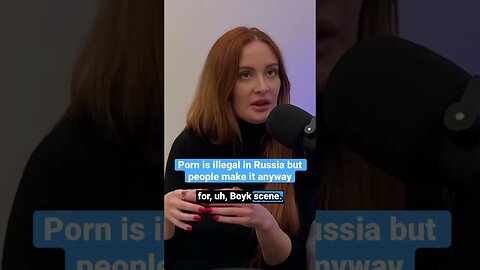 Pornography is illegal in Russia but people make it anyway