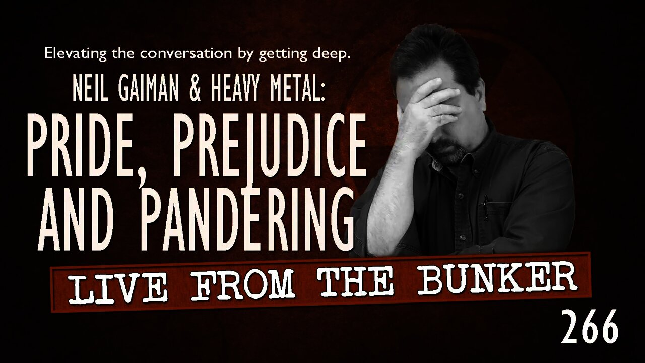 Live From The Bunker 266: Pride, Prejudice, and Pandering