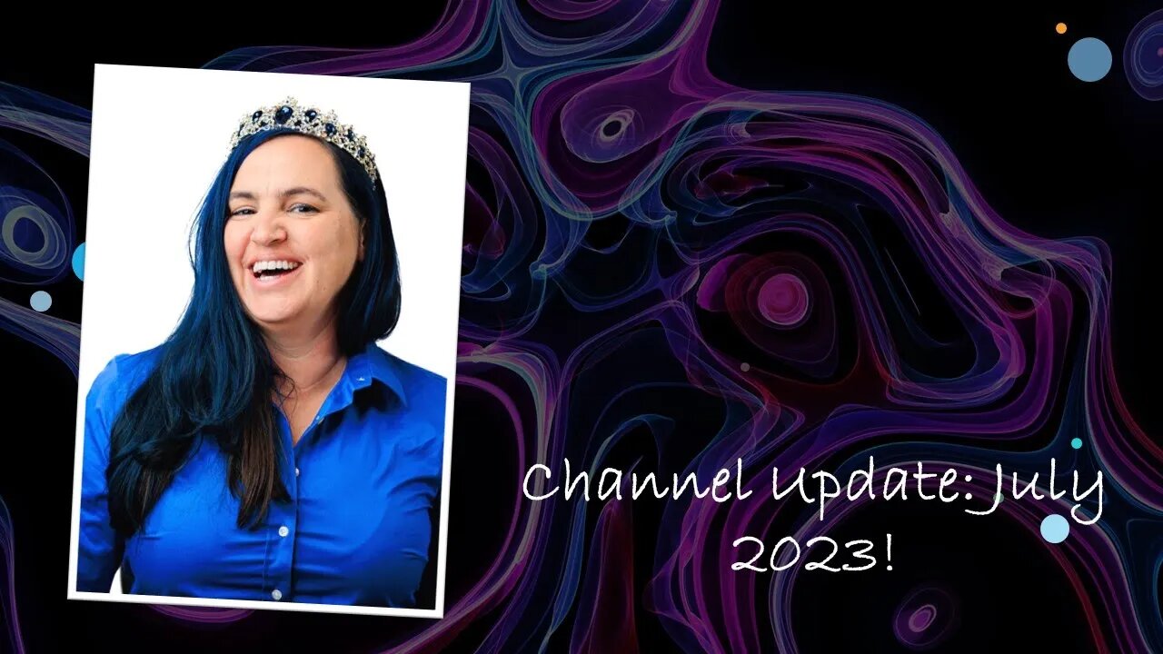 Channel Update and Announcement: July 2023