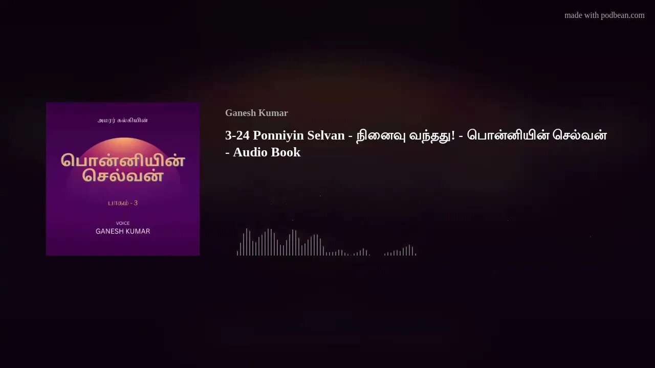 3-24 Ponniyin Selvan - நினைவு வந்தது! - பொன்னியின் செல்வன் - Audio Book