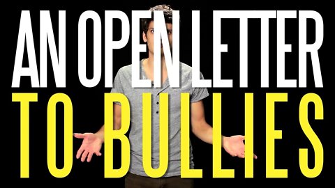 An Open Letter to Bullies