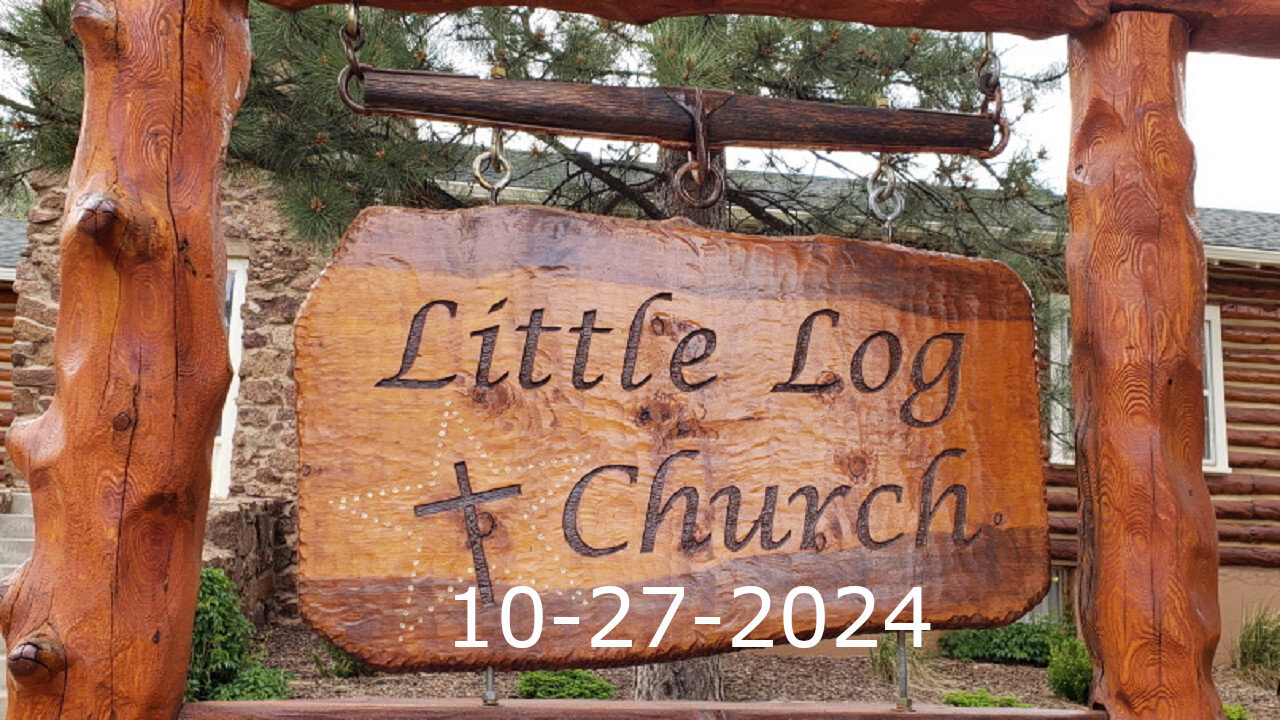 Praying, 'Give Us Our Daily Bread' | Little Log Church, Palmer Lake, CO | 10/27/2024