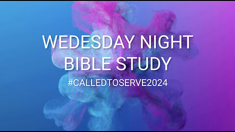 Wednesday Night Bible Study // January 17, 2024