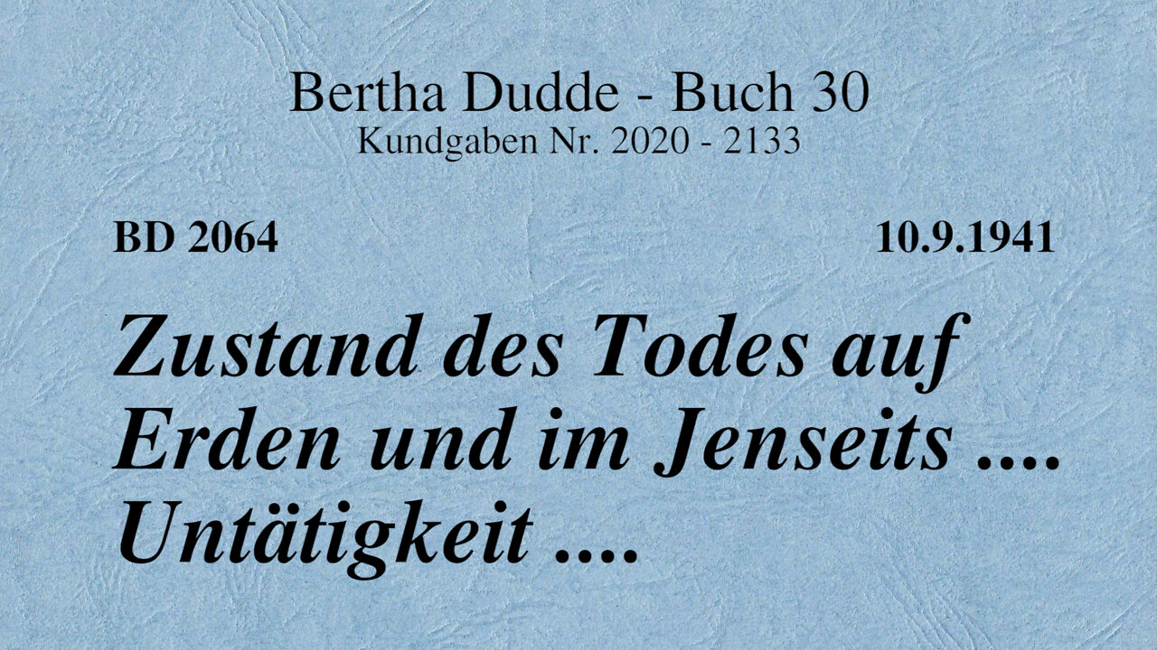 BD 2064 - ZUSTAND DES TODES AUF ERDEN UND IM JENSEITS .... UNTÄTIGKEIT ....