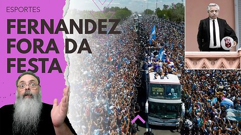 5 MILHÕES de ARGENTINOS vão às ruas COMEMORAR a COPA, mas a SELEÇÃO quer DISTÂNCIA de FERNANDEZ