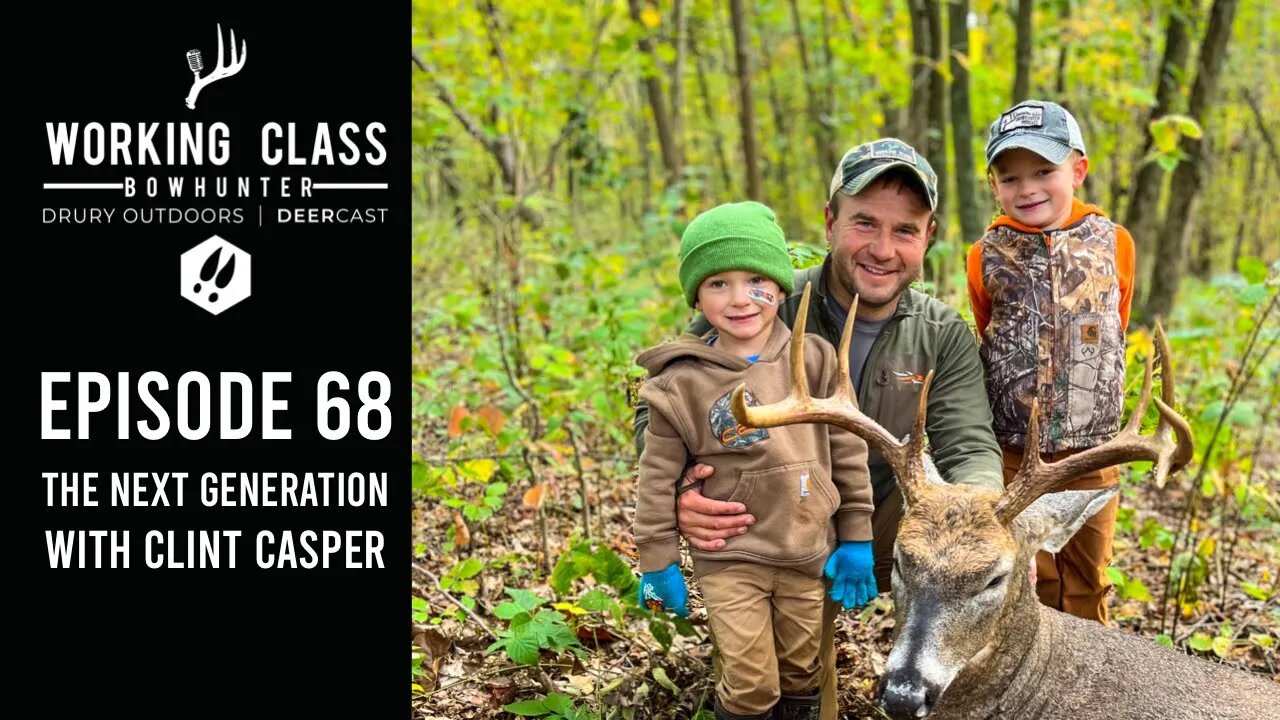 The Next Gen With Clint Casper #68 Working Class On DeerCast