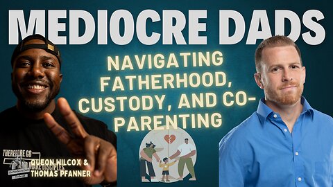 Young Dads Rising: Navigating Fatherhood, Custody, and Co-Parenting