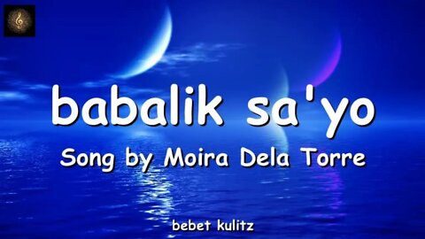 babalik sa'yo - Moira Dela Torre (Lyrics)