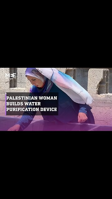 Palestinian woman builds a water purifying device in Gaza