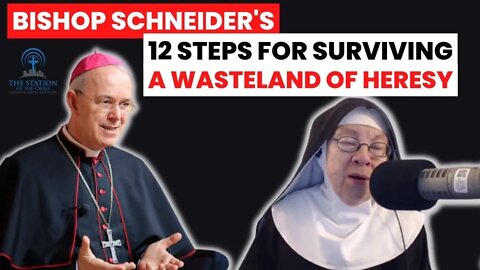 Bishop Schneider's 12 Steps For Survival in a Heretical Wasteland: Steps 1-4