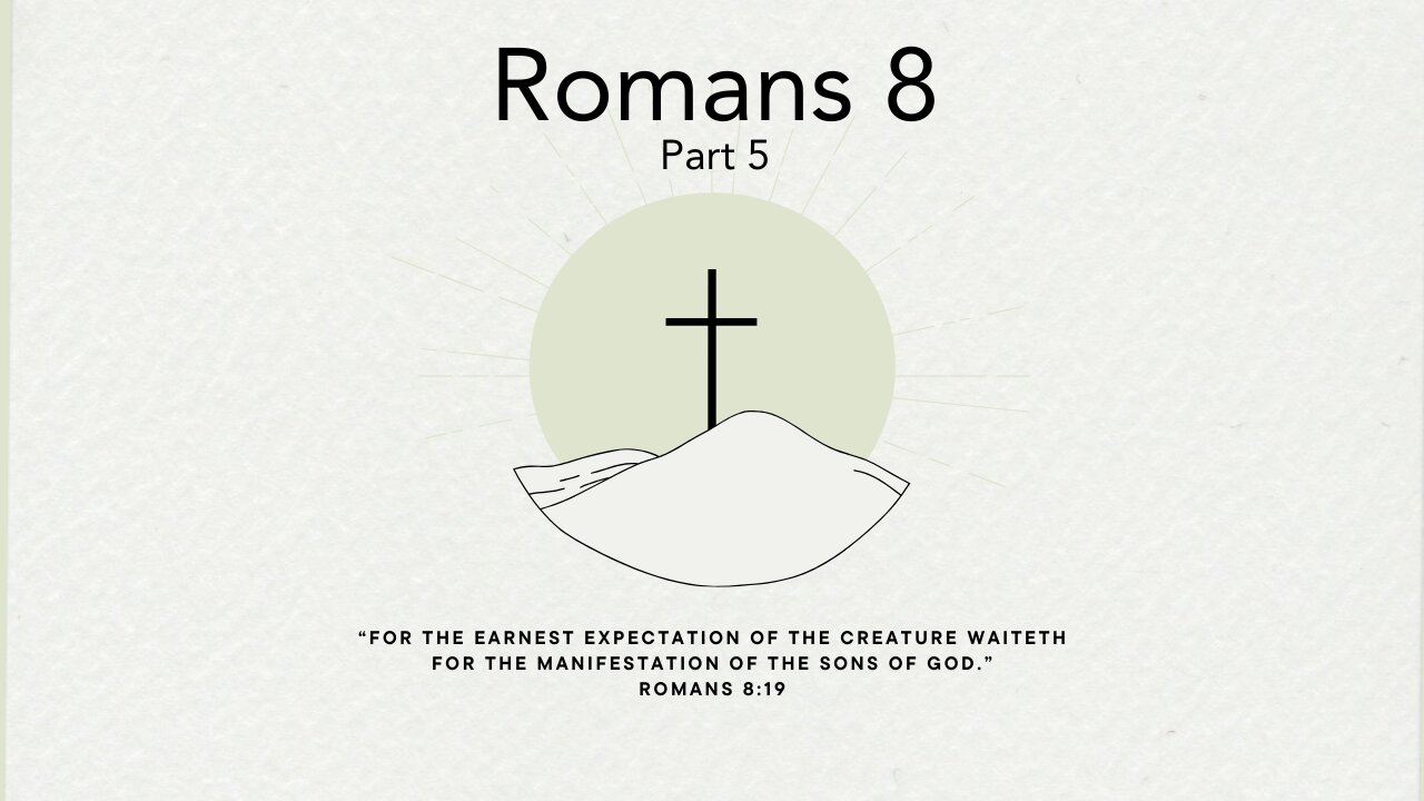 February 11, 2024 -Romans 8 Part 5- Pastor Tim Remington