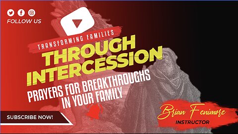 Transforming Families Through Intercession: Prayers for Breakthroughs in Your Family