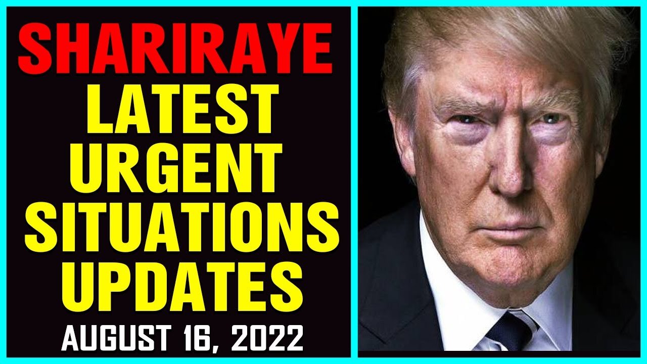 SHARIRAYE LATEST US UPDATES ON NESARA/GESARA AS OF AUG 16, 2022 !!!