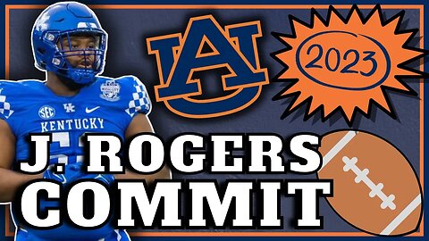 COMMIT ALERT | Justin Rogers Transfers to Auburn Football | WHAT IT MEANS?