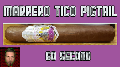 60 SECOND CIGAR REVIEW - Marrero Tico Pigtail - Should I Smoke This