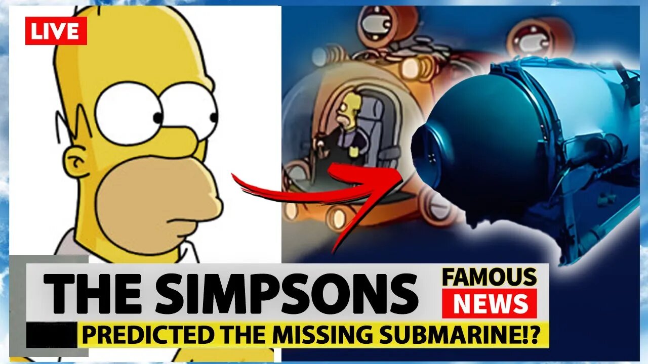 The Simpsons Predicted The Missing Submarine | Famous News