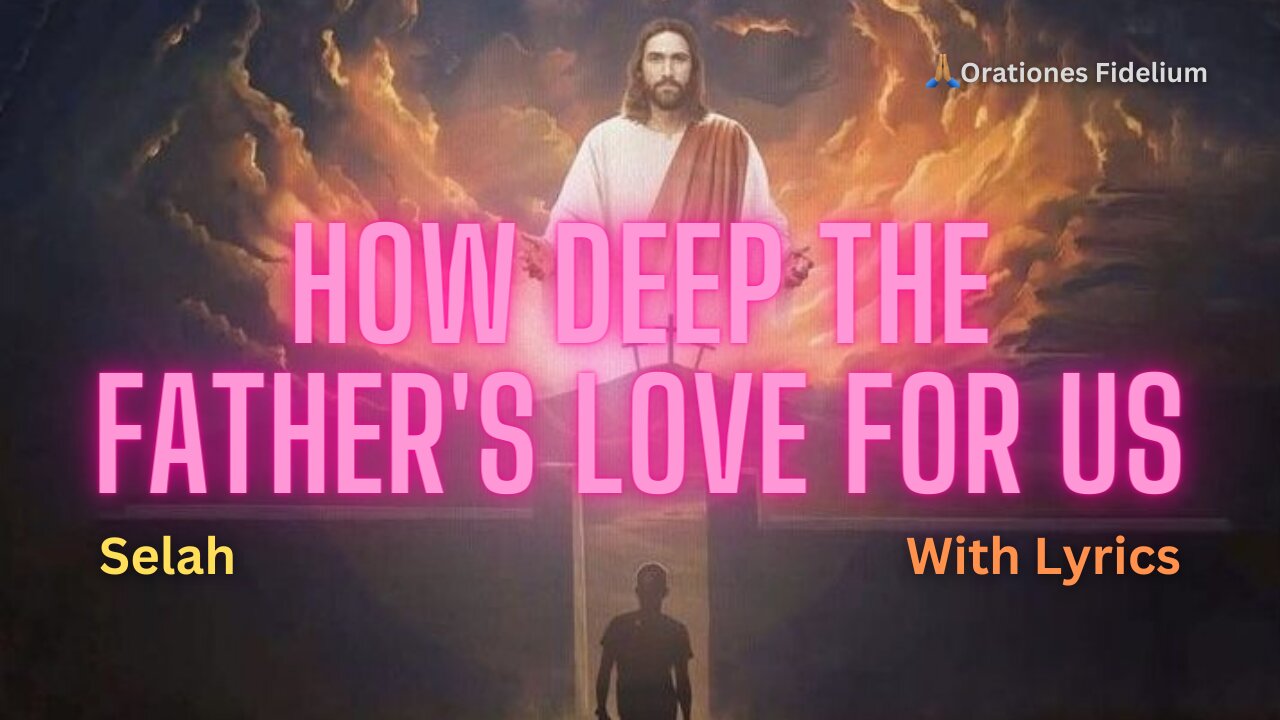 How Deep The Father's Love For Us