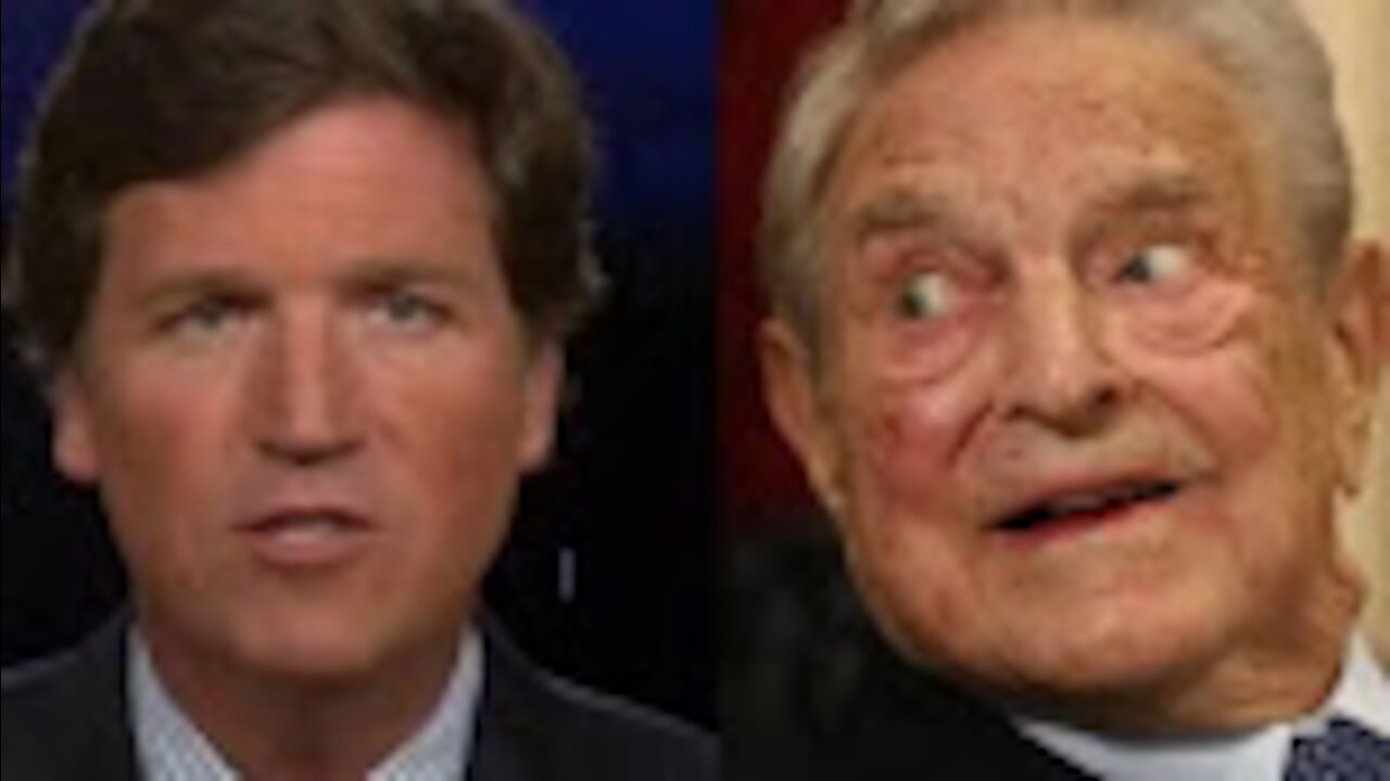 Tucker Carlson claims 'George Soros IsTrying To Take My Show off Air!' To Suppress the Truth!