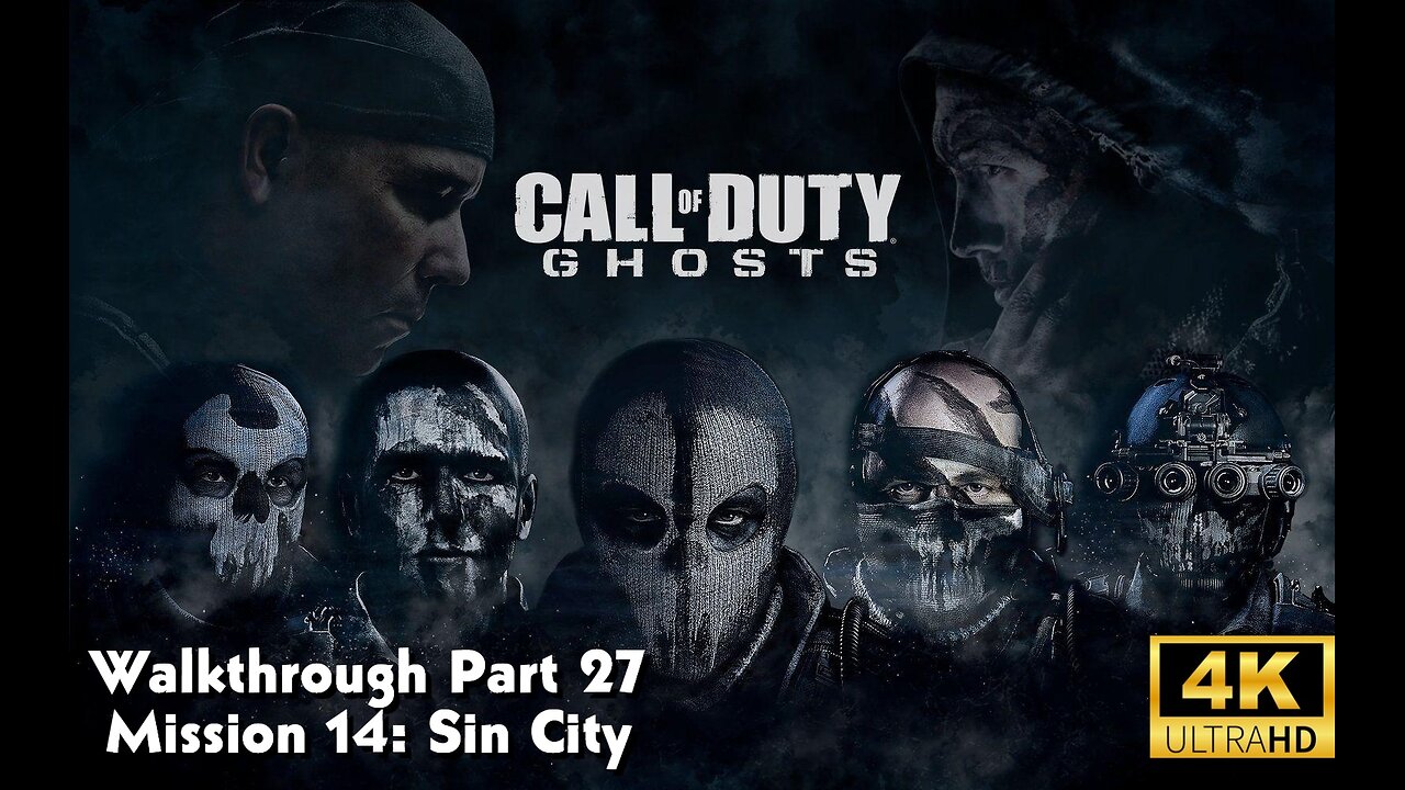Call Of Duty: Ghosts Walkthrough Part 27 - Mission 14 - Sin City Ultra Settings[4K UHD]