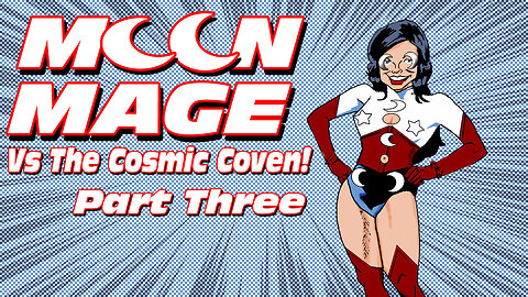 Moon Mage Vs The Cosmic Coven Part Three