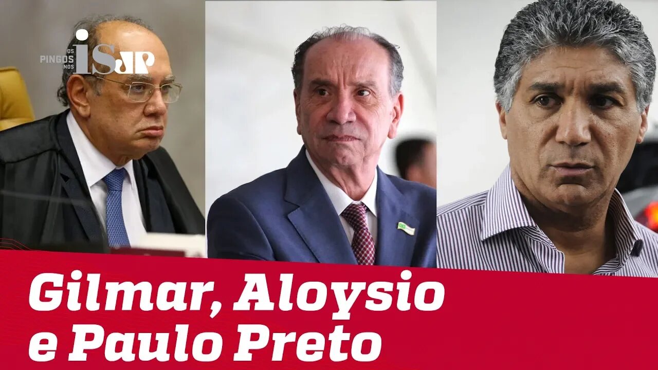 Lava Jato x Gilmar Mendes, Aloysio Nunes e Paulo Preto