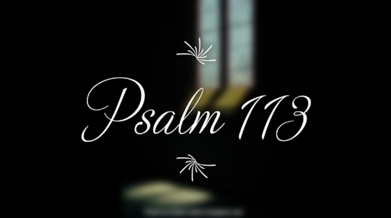 Psalm 113 | KJV