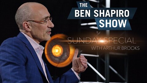 "Love Your Enemies" Arthur Brooks | The Ben Shapiro Show Sunday Special