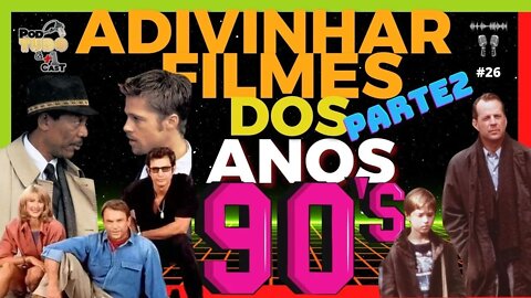 |TÚNEL DO TEMPO| Parte 2 - Filmes dos anos 90 - Vocês não vão acertar os nomes?! Podtudo&+1Cast #26