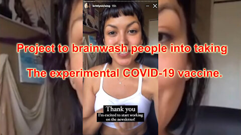 Project to brainwash people into taking the experimental COVID-19 vaccine.