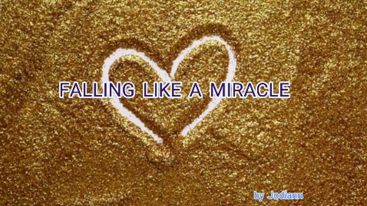 Falling Like a Miracle (with words)