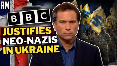 BBC JUSTIFIES and Whitewashes NEO-NAZ|S in Ukraine